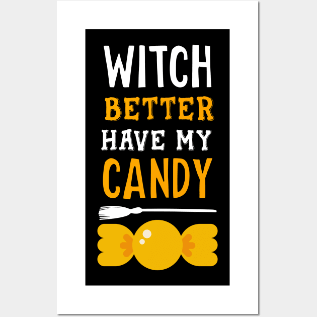 Witch better have my candy Wall Art by Jenmag